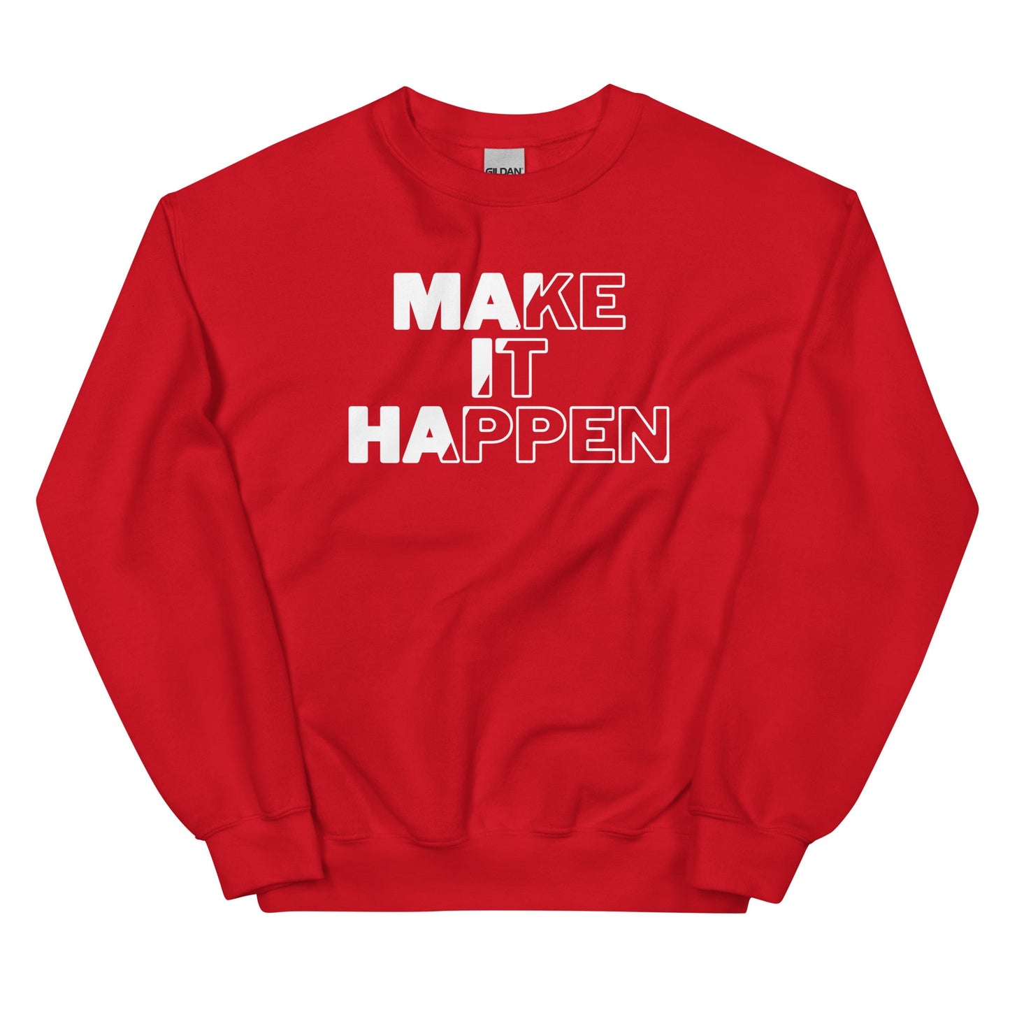 Make It Happen Unisex Sweatshirt