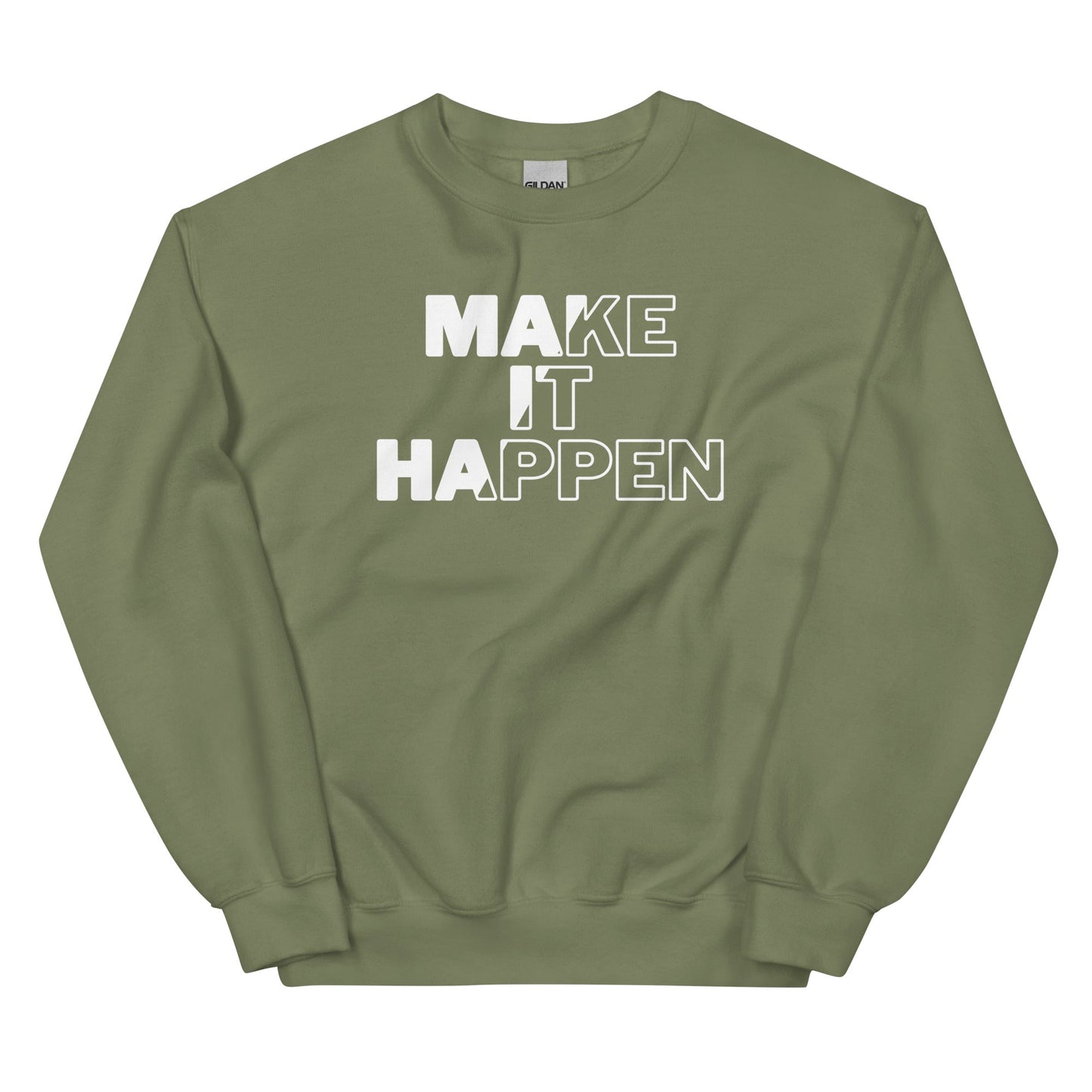Make It Happen Unisex Sweatshirt