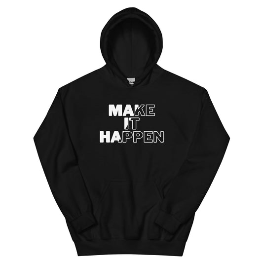 Make It Happen Unisex Hoodie